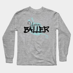 Yarn Baller, Knitting Long Sleeve T-Shirt